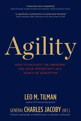 Agilidad: Cómo navegar por lo desconocido y aprovechar las oportunidades en un mundo de disrupción - Agility: How to Navigate the Unknown and Seize Opportunity in a World of Disruption