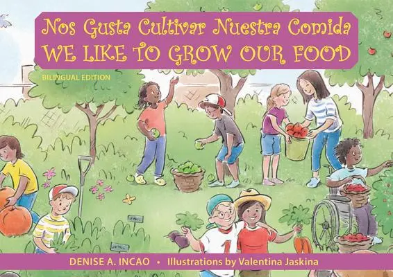 Nos Gusta Cultivar Nuestros Alimentos / We Like to Grow Our Food