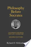 La filosofía antes de Sócrates - Introducción con textos y comentarios - Philosophy Before Socrates - An Introduction with Texts and Commentary