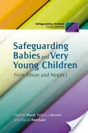 Proteger a los bebés y a los niños muy pequeños de los malos tratos y el abandono - Safeguarding Babies and Very Young Children from Abuse and Neglect