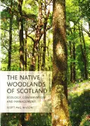 Los bosques autóctonos de Escocia: Ecología, conservación y gestión - The Native Woodlands of Scotland: Ecology, Conservation and Management