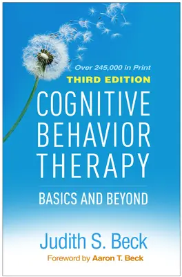 Terapia cognitivo-conductual, tercera edición: Fundamentos y más allá - Cognitive Behavior Therapy, Third Edition: Basics and Beyond