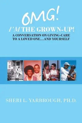 Una conversación sobre cómo cuidar a un ser querido... y a uno mismo. - Omg! I'm the Grown-Up! a Conversation on Giving-Care to a Loved One...And Yourself