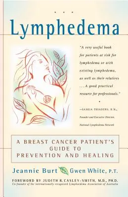 Lymphedema: Guía de prevención y curación para pacientes con cáncer de mama - Lymphedema: A Breast Cancer Patient's Guide to Prevention and Healing