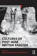 Culturas del fascismo británico de posguerra - Cultures of Post-War British Fascism