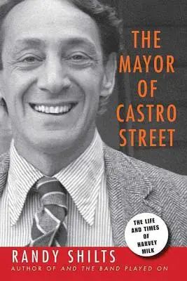 El alcalde de Castro Street: Vida y época de Harvey Milk - The Mayor of Castro Street: The Life & Times of Harvey Milk