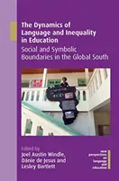 La dinámica de la lengua y la desigualdad en la educación: Fronteras sociales y simbólicas en el Sur Global - The Dynamics of Language and Inequality in Education: Social and Symbolic Boundaries in the Global South