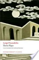 Tres obras: Seis personajes en busca de autor, Enrique IV, los gigantes de la montaña - Three Plays: Six Characters in Search of an Author, Henry IV, the Mountain Giants