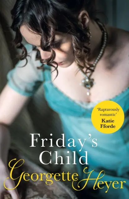 Friday's Child - Un romance clásico de la Regencia (Heyer Georgette (Autora)) - Friday's Child - A classic Regency romance (Heyer Georgette (Author))