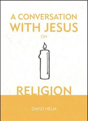 Una conversación con Jesús... sobre la religión - A Conversation with Jesus... on Religion