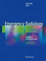 Radiología de Urgencias: Imagen de Patologías Agudas - Emergency Radiology: Imaging of Acute Pathologies