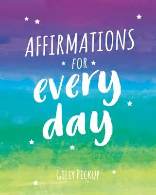 Afirmaciones para cada día - Mantras para la calma, la inspiración y el empoderamiento - Affirmations for Every Day - Mantras for Calm, Inspiration and Empowerment