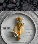 El Norte La nueva cocina nórdica de Islandia [Libro de cocina] - North: The New Nordic Cuisine of Iceland [A Cookbook]