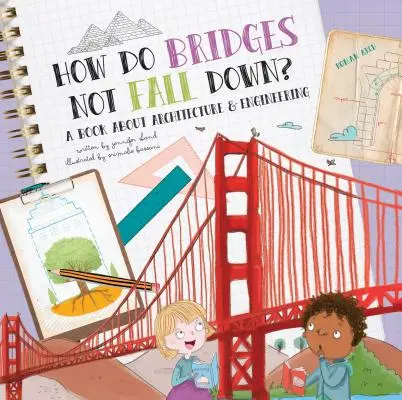 ¿Cómo no se caen los puentes? Un libro sobre arquitectura e ingeniería - How Do Bridges Not Fall Down?: A Book about Architecture & Engineering