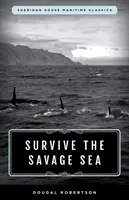 Sobrevivir al mar salvaje: Sheridan House Maritime Classics - Survive the Savage Sea: Sheridan House Maritime Classics