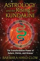 La Astrología y el Ascenso de la Kundalini: El Poder Transformador de Saturno, Quirón y Urano - Astrology and the Rising of Kundalini: The Transformative Power of Saturn, Chiron, and Uranus