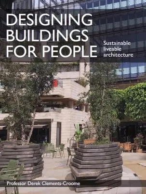 Diseñar edificios para las personas: Arquitectura habitable y sostenible - Designing Buildings for People: Sustainable Liveable Architecture
