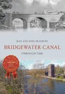 El Canal de Bridgewater a través del tiempo - Bridgewater Canal Through Time