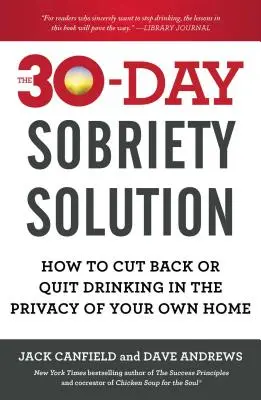 La solución a la sobriedad en 30 días: Cómo reducir o dejar de beber en la intimidad de su hogar - The 30-Day Sobriety Solution: How to Cut Back or Quit Drinking in the Privacy of Your Own Home