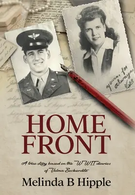 El frente: Una historia real basada en los diarios de la Segunda Guerra Mundial de Velma Beckerdite - Home Front: A true story based on the WWII diaries of Velma Beckerdite