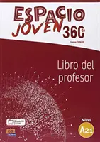 Espacio Joven 360 Nivel A2.1 : Libro tutor con acceso codificado gratuito a ELEteca - Libro del profesor - Espacio Joven 360 Level A2.1 : Tutor book with free coded access to ELEteca - Libro del profesor