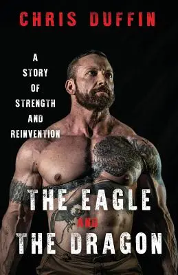 El águila y el dragón: Una historia de fuerza y reinvención - The Eagle and the Dragon: A Story of Strength and Reinvention