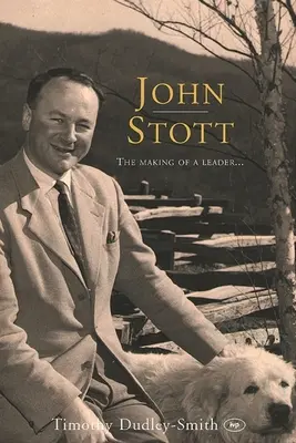 John Stott: La formación de un líder - John Stott: The Making of a Leader