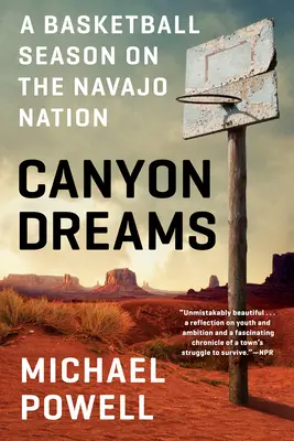 Canyon Dreams: Una temporada de baloncesto en la Nación Navajo - Canyon Dreams: A Basketball Season on the Navajo Nation