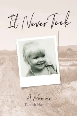 Nunca fue necesario: Memorias - It Never Took: A Memoir