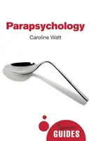 Parapsicología: Guía para principiantes - Parapsychology: A Beginner's Guide