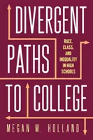 Caminos divergentes hacia la universidad: Raza, clase y desigualdad en los institutos - Divergent Paths to College: Race, Class, and Inequality in High Schools