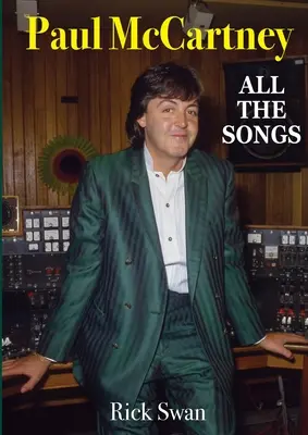 Paul McCartney: Todas las canciones - Paul McCartney: All The Songs