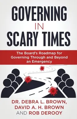 Gobernar en tiempos difíciles: La hoja de ruta del Consejo para gobernar durante y más allá de una emergencia - Governing in Scary Times: The Board's Roadmap for Governing Through and Beyond an Emergency