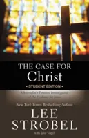 El caso de Cristo, edición para estudiantes: La investigación personal de un periodista sobre las pruebas a favor de Jesús - The Case for Christ Student Edition: A Journalist's Personal Investigation of the Evidence for Jesus