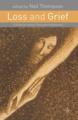 Pérdida y duelo: Guía para profesionales de servicios humanos - Loss and Grief: A Guide for Human Services Practitioners