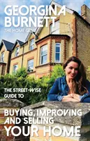 The Street-wise Guide to Buying, Improving and Selling Your Home (Guía práctica para comprar, mejorar y vender su casa) - The Street-wise Guide to Buying, Improving and Selling Your Home