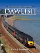 Ferrocarriles panorámicos de Gran Bretaña: Dawlish - El ferrocarril de Exeter a Newton Abbot - Britain's Scenic Railways: Dawlish - The Railway from Exeter to Newton Abbot