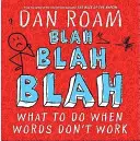 Bla, bla, bla: Qué hacer cuando las palabras no funcionan - Blah Blah Blah: What To Do When Words Don't Work