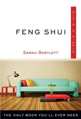 Feng Shui sencillo y simple: El único libro que necesitarás - Feng Shui Plain & Simple: The Only Book You'll Ever Need