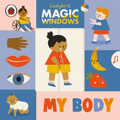 Ventanas Mágicas: Mi cuerpo - Magic Windows: My Body