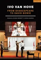 Ivo Van Hove: De Shakespeare a David Bowie - Ivo Van Hove: From Shakespeare to David Bowie