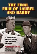 La última película de Laurel y Hardy: Un estudio de la caótica realización y comercialización de Atoll K - The Final Film of Laurel and Hardy: A Study of the Chaotic Making and Marketing of Atoll K