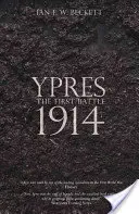 Ypres: La primera batalla de 1914 - Ypres: The First Battle 1914