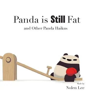 El panda sigue gordo: y otros haikus del panda - Panda is Still Fat: And Other Panda Haikus