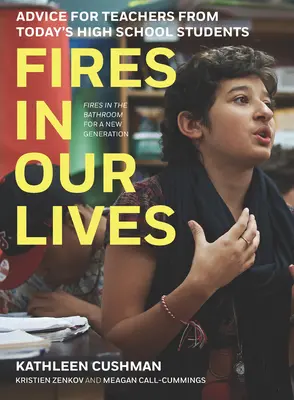 Incendios en nuestras vidas: Consejos de los alumnos de secundaria de hoy para los profesores - Fires in Our Lives: Advice for Teachers from Today's High School Students