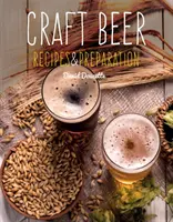 Cerveza artesanal: Recetas y Preparación - Craft Beer: Recipes & Preparation