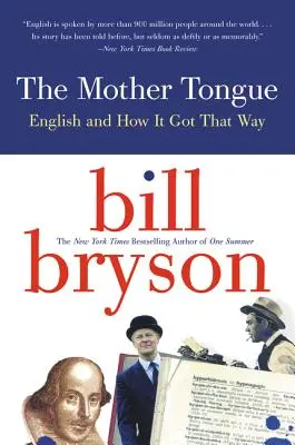 La lengua materna: El inglés y cómo llegó a ser así - The Mother Tongue: English and How It Got That Way