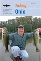 Pesca en Ohio: Guía del pescador para más de 200 lugares de pesca en el estado de Buckeye - Fishing Ohio: An Angler's Guide to Over 200 Fishing Spots in the Buckeye State