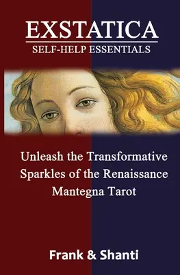 Esenciales de autoayuda EXSTATICA: Desata los destellos transformadores del Tarot Mantegna del Renacimiento - EXSTATICA Self-Help Essentials: Unleash the Transformative Sparkles of the Renaissance Mantegna Tarot