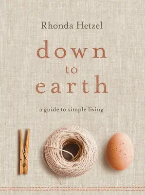 Con los pies en la tierra: Guía para una vida sencilla - Down to Earth: A Guide to Simple Living